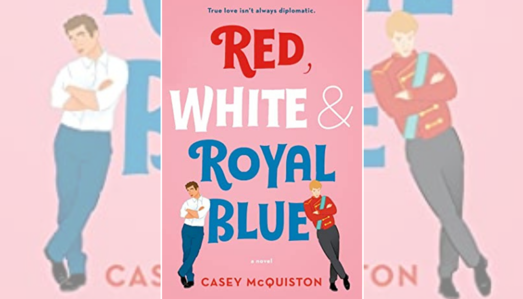 Red, White, & Royal Blue: A Novel by Casey McQuiston