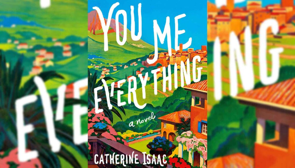 You Me Everything: A Novel by Catherine Isaac